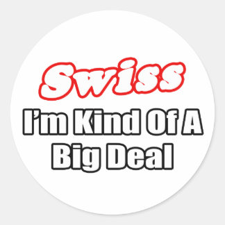 Schweizer... Big Deal Runder Aufkleber