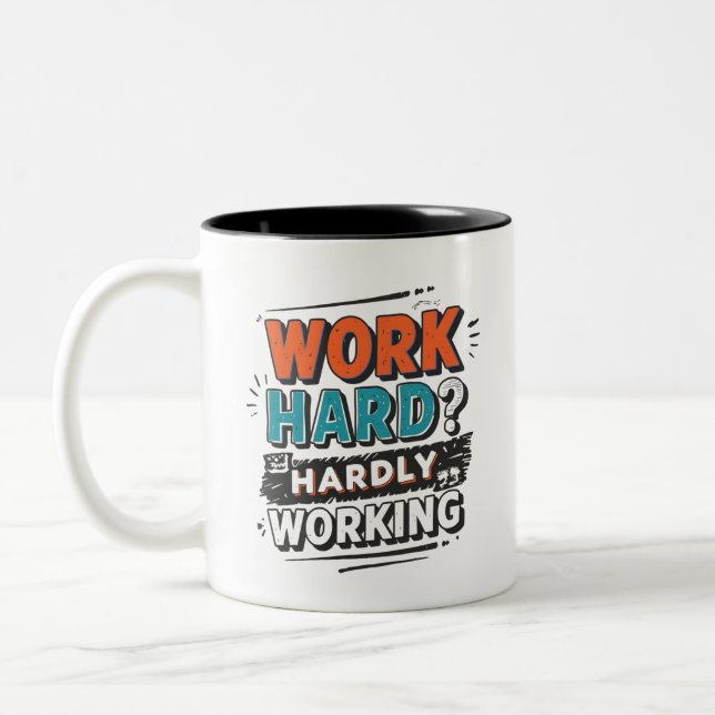 Schwer arbeiten? Kaum arbeiten - Funny Work Geschm Zweifarbige Tasse (Links)