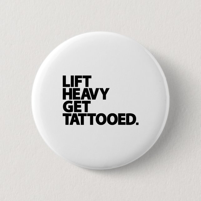 Schwer heben, tätowiert werden, lustiges Workout f Button (Vorderseite)