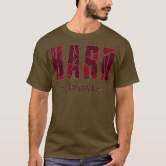 schwer zu Liebe T-Shirt