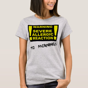 Schwere Allergische Reaktion Auf Morgen Lustiges T T-Shirt