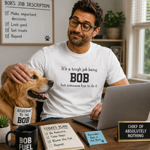 Schwere Aufgabe, Bob zu sein Lustiger Vatertag für T-Shirt