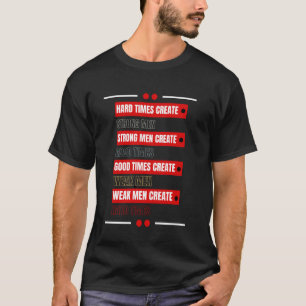 Schwere Zeiten schaffen starke Männer. Starke Männ T-Shirt