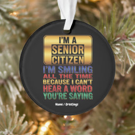 Schwerhörig, aber voller Humor Lustiges Geschenk f Ornament