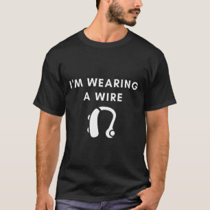 Schwerhörig Ich Trage Ein Hörgerät Mit Kabel T-Shirt