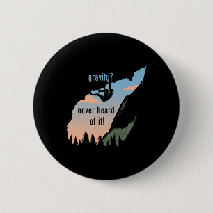 Schwerkraft, die nie von Spaß am Felsen gehört wur Button