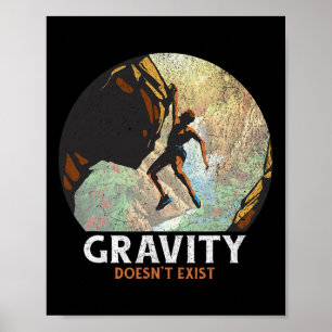 Schwerkraft existiert nicht Rockklettern Kletterer Poster