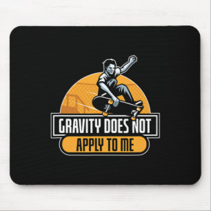 Schwerkraft gilt nicht für mich Cool Skateboard  Mousepad