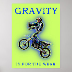 Schwerkraft ist für die Schwachen Dirt Bike Motocr Poster