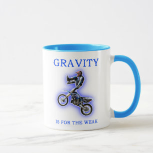 Schwerkraft ist für die Schwachen Dirt Bike Motocr Tasse