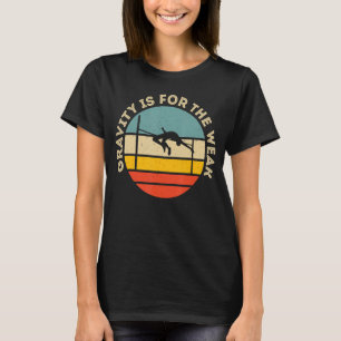 Schwerkraft ist für die Schwächung T-Shirt