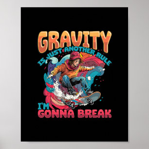 Schwerkraft ist nur eine weitere Regel, die ich br Poster