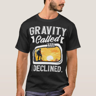 Schwerkraft rief an, ich lehnte lustigen Kletterwi T-Shirt
