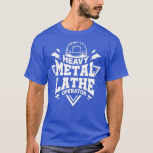 Schwermetall-Lath-Operator Funny CNC-Machinist T-Shirt