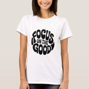 Schwerpunkt auf dem guten Motivierend T - Shirt