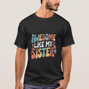 Schwester Awesome wie meine Schwester T-Shirt