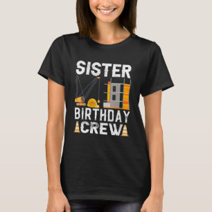 Schwester Birthday Crew Construction Birthday Part T-Shirt