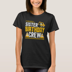 Schwester Birthday Crew Construction Birthday Part T-Shirt