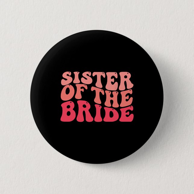 Schwester der Braut passende Hochzeitsgesellschaft Button (Vorderseite)