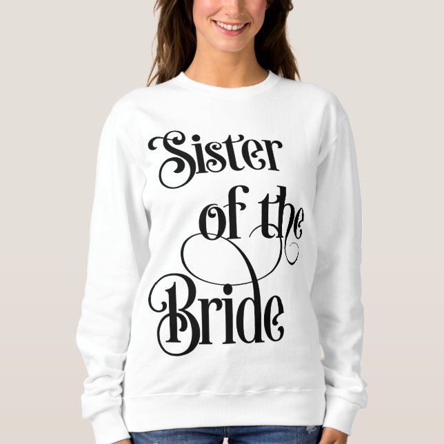 Schwester der Braut Sweatshirt (Vorderseite)