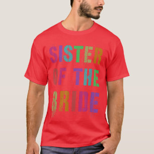 SCHWESTER DER BRIDE Brautparty Sis Family Siblin T-Shirt