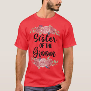Schwester der Groom Wedding Party Dusche Sis T-Shirt