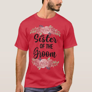 Schwester der Groom Wedding Party Dusche Sis T-Shirt