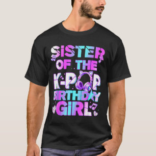 Schwester der K-Pop-Birthday-Girls Korean Music T-Shirt