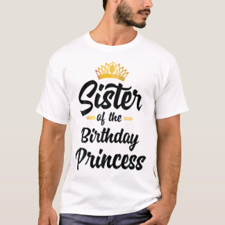 Schwester der zum Geburtstag passenden Prinzessin T-Shirt