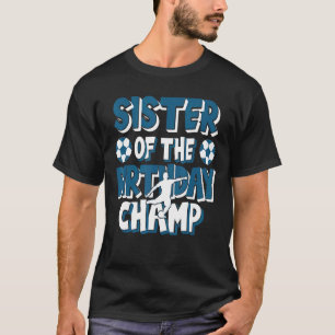 Schwester des Birthday Champ Boys Soccer Party T-Shirt