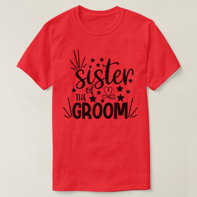 Schwester des Bräutigams Damen Hochzeit oder Jungg T-Shirt (Design vorne)