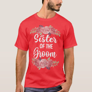 Schwester des Bräutigams Hochzeit Bräutigam Dusche T-Shirt