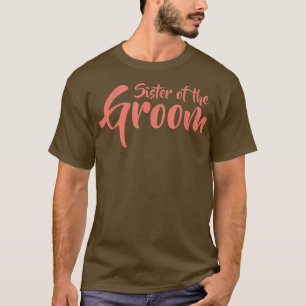 Schwester des Bräutigams  Lustiges Probedinner Nov T-Shirt