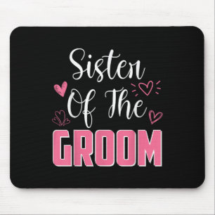 Schwester des Ehepaars der Groom-Familie T Mousepad