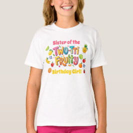 Schwester des Geburtstagmädchens Two-tti Fruchtig T-Shirt