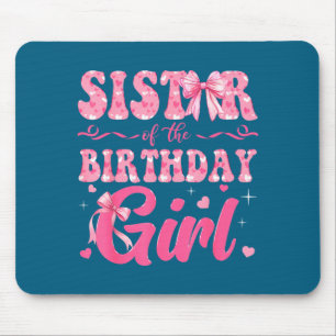 Schwester des Geburtstagsmädchens Familie Nk Coque Mousepad