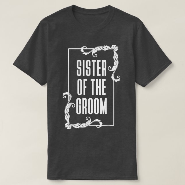 Schwester des Groom-Schwester-Geschenks T-Shirt (Design vorne)
