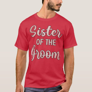 Schwester des Groom Wedding Day Dusche Sis T-Shirt