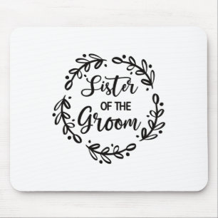Schwester des Groom Wedding Day Groom Party Sis Mousepad