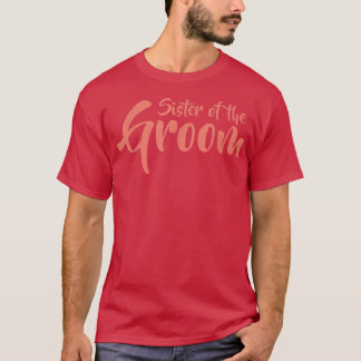 Schwester des GroomFunny Probe Dinner Novelty T-Shirt