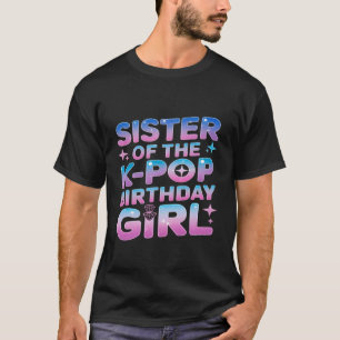 Schwester des K-Pop-Birthday-Girls K Pop Geburtsta T-Shirt