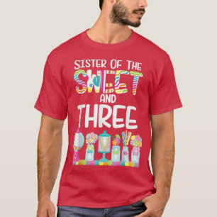 Schwester des Süßen und drei Candy Birthday Lolli T-Shirt