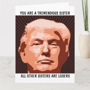 SCHWESTER DONALD TRUMP GEBURTSTAG große KARTE FÜR 