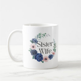 Schwester Ehefrau Blumencoffee Tasse - Funny Siste