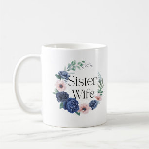 Schwester Ehefrau Blumencoffee Tasse - Funny Siste