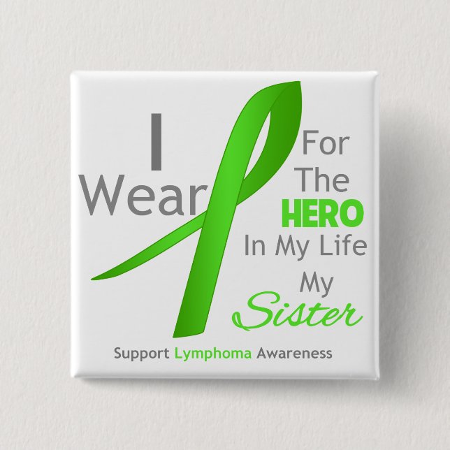 Schwester Hero in meinem Leben - Lymphom Button (Vorderseite)