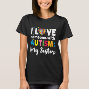 Schwester I Liebe Herz Special Autismus Bewusstsei T-Shirt