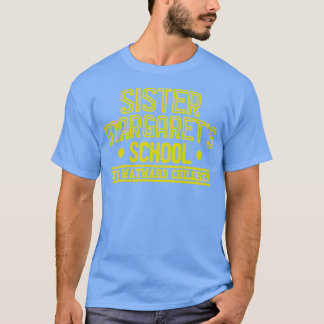 Schwester Margarets Schule für verwahrloste Kinder T-Shirt