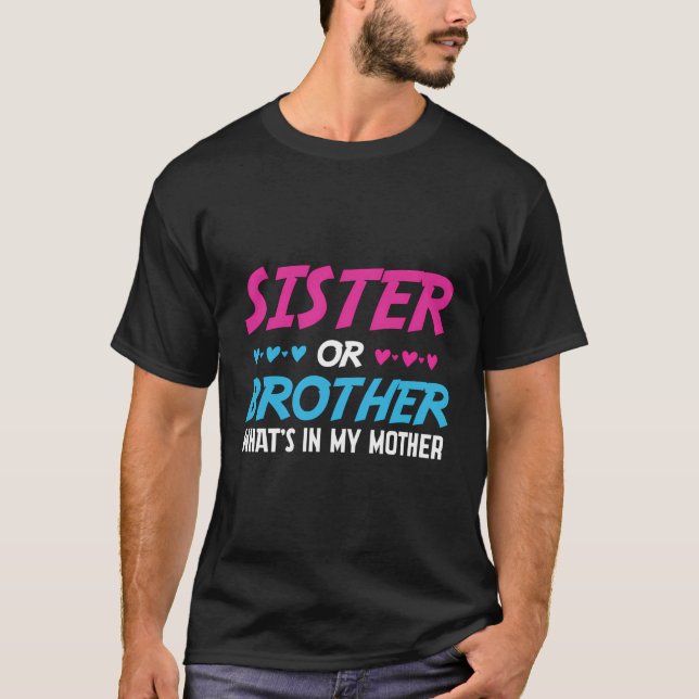 Schwester oder Bruder, was in meiner Mutter-Baby-D T-Shirt (Vorderseite)