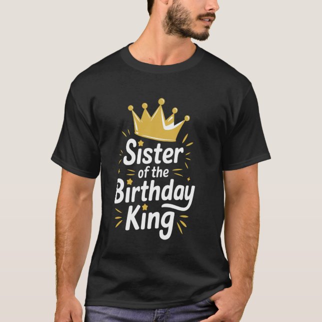Schwester Schwester des Geburtstagskönigs T-Shirt (Vorderseite)